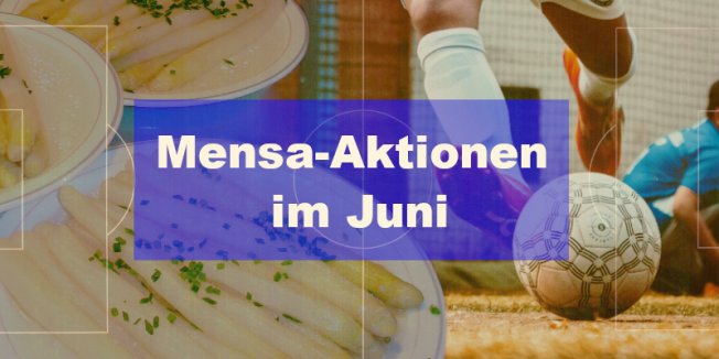 Mensa-Aktionen im Juni